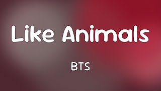 Bts - Like Animals 