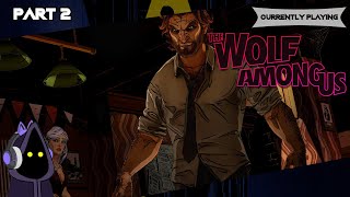 Playing The Wolf Among Us | Part 2