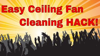 How To Clean A Tall Ceiling Fan 