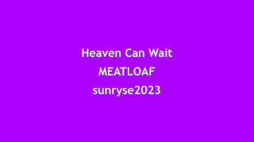 Heaven Can Wait  MEATLOAF  (with lyrics)