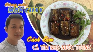 Cùng Nấu Món Chay|Cà Tím Kho Nước Tương|vegetarian food