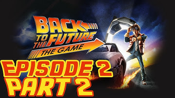 Back to the Future: The Game - Episode 2: Get Tannen! - Part 2 - HD Walkthrough