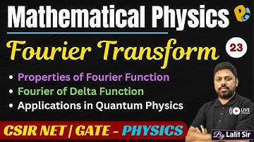 Fourier Transform and its applications in Quantum Mechanics | CSIR NET , GATE Physics