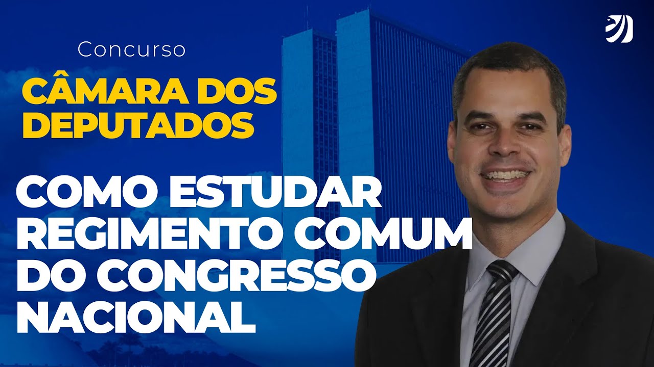 COMO ESTUDAR REGIMENTO COMUM DO CONGRESSO NACIONAL PARA CÂMARA DOS DEPUTADOS (Julio Ponte)