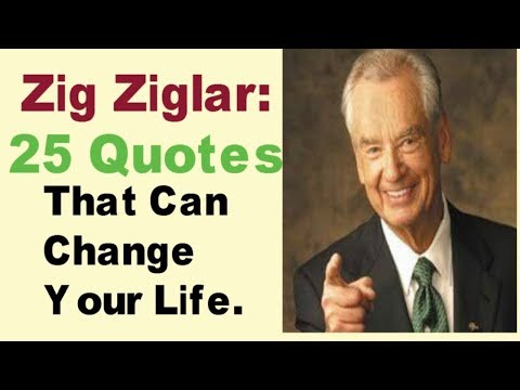 Zig Ziglar: 25 Quotes That Can Change Your Life/ WE CAN