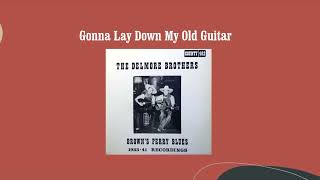 Gonna Lay Down My Old Guitar - The Delmore Brothers