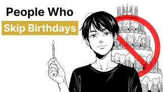 The Unspoken Truth About People Who Skip Birthdays