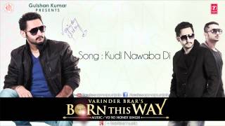 VARINDER BRAR & YO YO HONEY SINGH - KUDI NAWABA DI I BORN THIS WAY