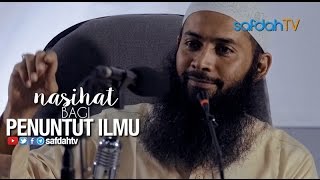 Kajian Ilmiah: Nasihat Bagi Penuntut Ilmu - Ustadz Dr. Syafiq Riza Basalamah, MA