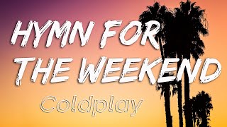 Coldplay - Hymn For The Weekend [Cale, HALUNA] (Lyrics) Resimi