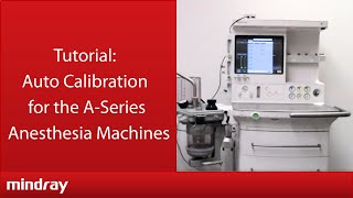 Auto Calibration for the A-Series Anesthesia Machines