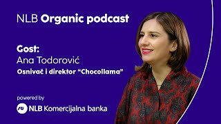 Prva organska čokolada u Srbiji - Ana Todorović - NLB Organic podcast EP 08