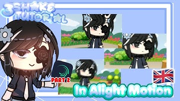 ❝ 3 Shake Tutorial in Alight Motion ❞ || Part 2 ||  Alight Motion Tutorial🇬🇧