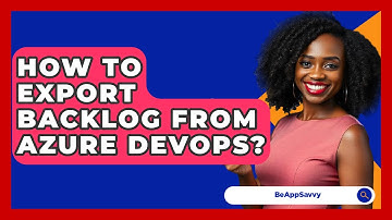 How To Export Backlog From Azure DevOps? - Be App Savvy