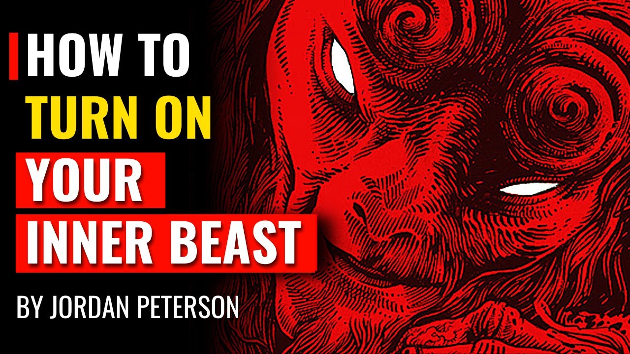 Jordan Peterson - How To Turn On Your Inner Beast And Accomplish Anything