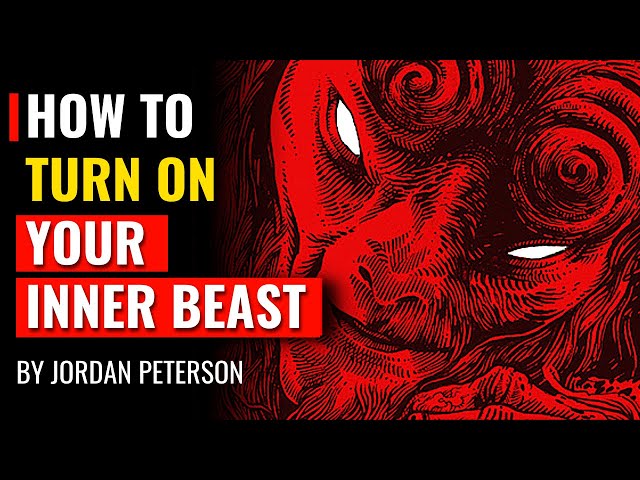 Jordan Peterson - How To Turn On Your Inner Beast And Accomplish Anything class=