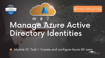 Task 1: Create and configure Azure AD users