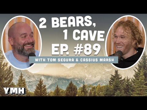 Ep. 89 | 2 Bears, 1 Cave w/ Tom Segura & Cassius Marsh