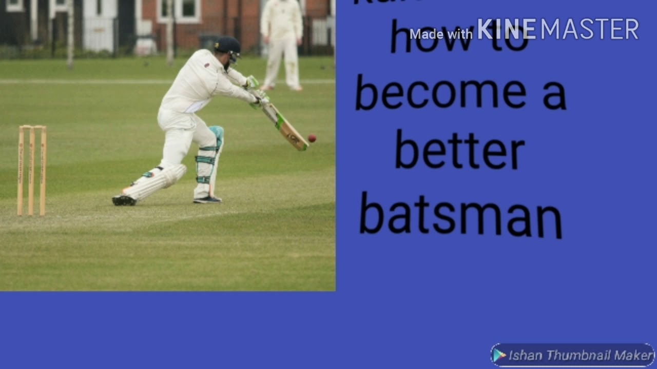 how to a better batsman YouTube