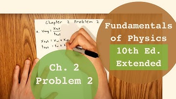 Fundamentals of Physics 10th Extended (Walker/Halliday/Resnick), Chapter 2, Problem 2 Solution
