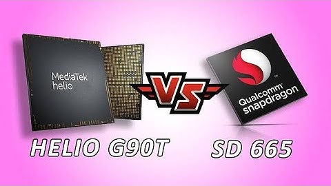 So sánh ccpu mtk g90t với cpu snapdragon 665 năm 2024