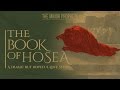 The Minor Prophets: Hosea - A Tragic but Hopeful Love Story
