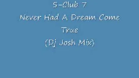S-Club 7 - Never Had A Dream Come True Dj Josh mix