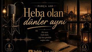 Heba Olan Dünler Aynı (Saf Name)