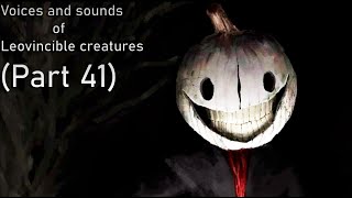Voices and sounds of Leovincible creations (Part 41)