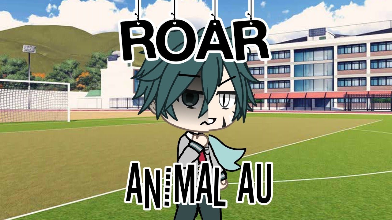 Roar~ || BNHA/MHA || GLMV || Animal AU•