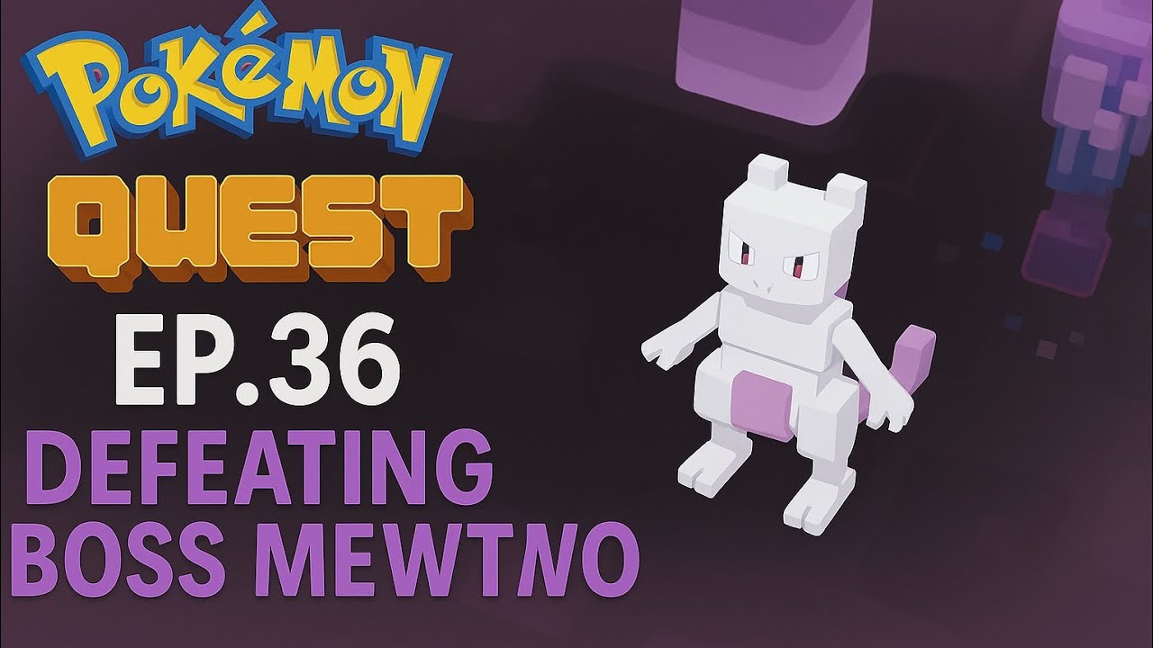 POKEMON QUEST EP.36 DEFEATING FINAL BOSS MEWTWO 