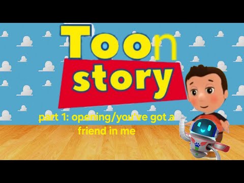 Toon Story part 1: Opening/you've got a friend in me