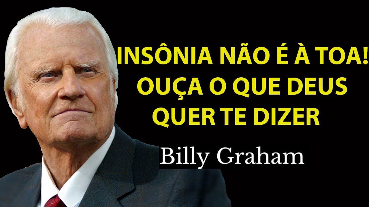 SE VOCÊ TEM INSÔNIA, VEJA ISSO! DEUS ESTÁ FALANDO COM VOCÊ DURANTE A NOITE! | Sermão Billy Graham