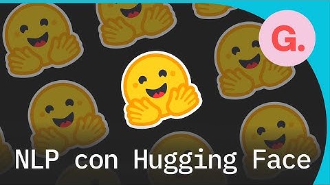 NLP con Transformers y Hugging Face | Procesamiento del lenguaje Natural
