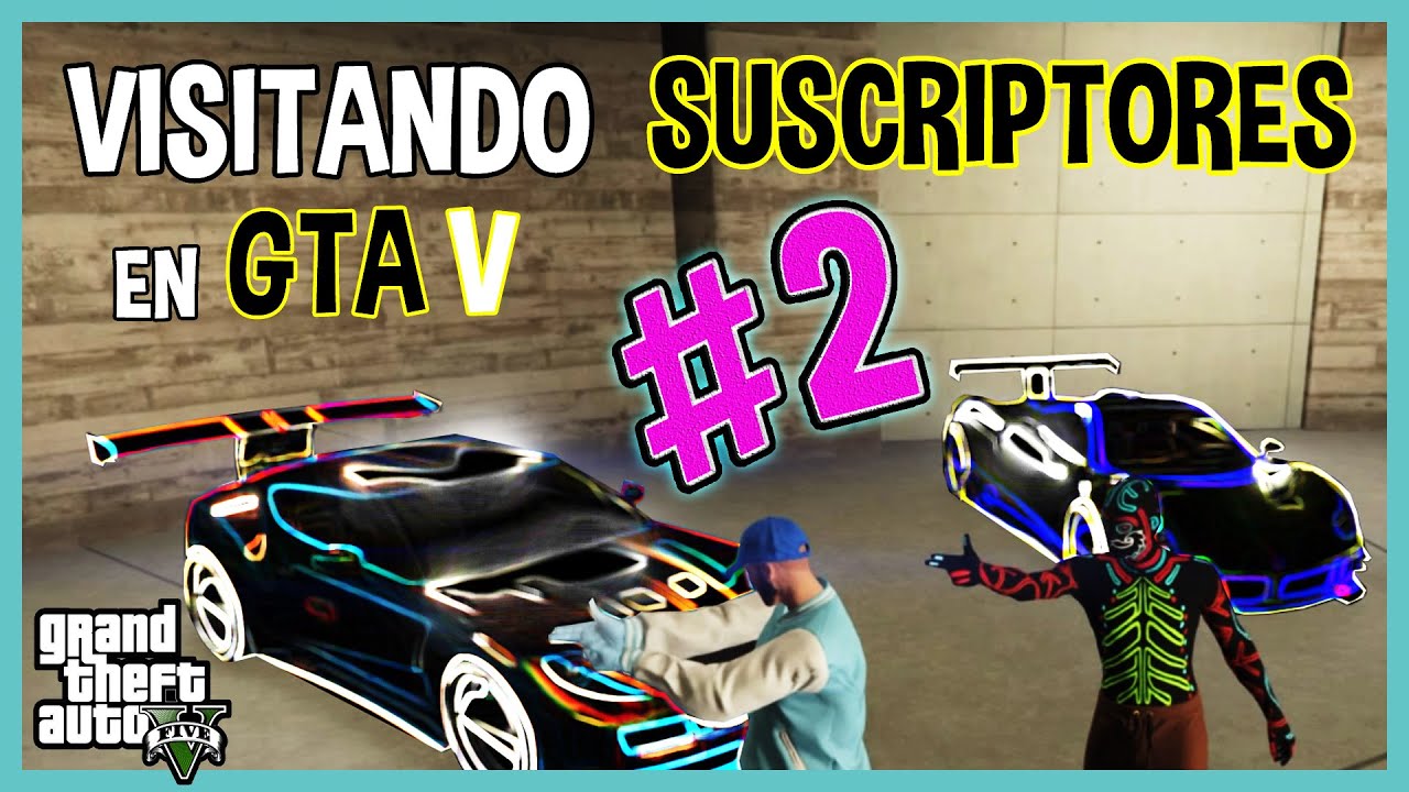 GTA 💥 #2 VISITANDO SUSCRIPTORES en GTA | Vehículos y Conjuntos