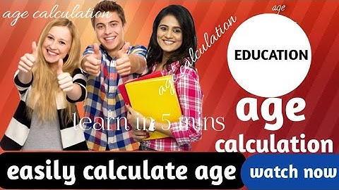 How to calculate age explained in English