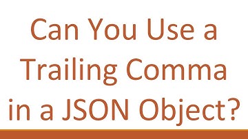 Can You Use a Trailing Comma in a JSON Object?