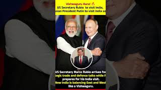 Marco Rubio is set to visit India from May 23-26 for high-level talks Putin will visit later in year