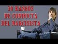 10 RASGOS DE CONDUCTA DEL NARCISISTA