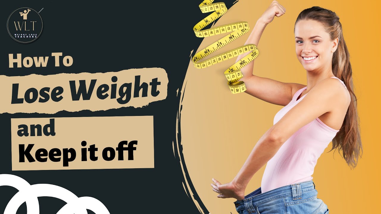 How to Lose Weight Fast and Keep it off I Weight Loss Teachers - YouTube