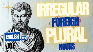 Irregular Plurals Part 5: Cracking the Code of Foreign Plurals!