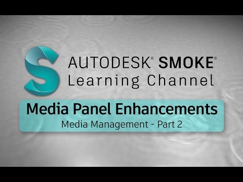 Media Management - Part 2 - Media Panel Enhancements - Smoke 2017