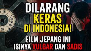 Strictly Banned in Indonesia! This Japanese Film Contains Vulgar and Sexually Inappropriate Content