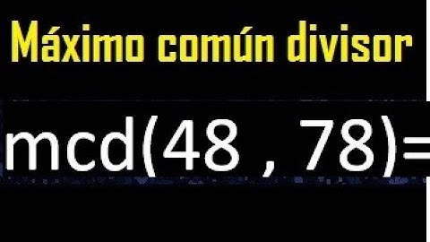 mcd 48 y 78 , maximo comun divisor , como se halla , ejemplos
