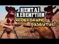 HENTAI REDEMPTION. Весело, прикольно, но очень, ОЧЕНЬ СЫРО!