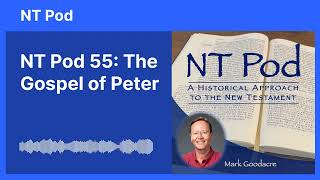 NT Pod 55: The Gospel of Peter