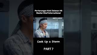 Pertarungan Koki Jalanan Vs Master Chef International Part 7 shorts alurceritafilm cook