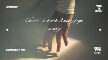 Search Case Details With Pega Activity