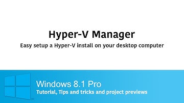 Windows 8.1 Pro - How to Install Hyper-V Manger