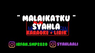 MALAIKATKU SYAHLA